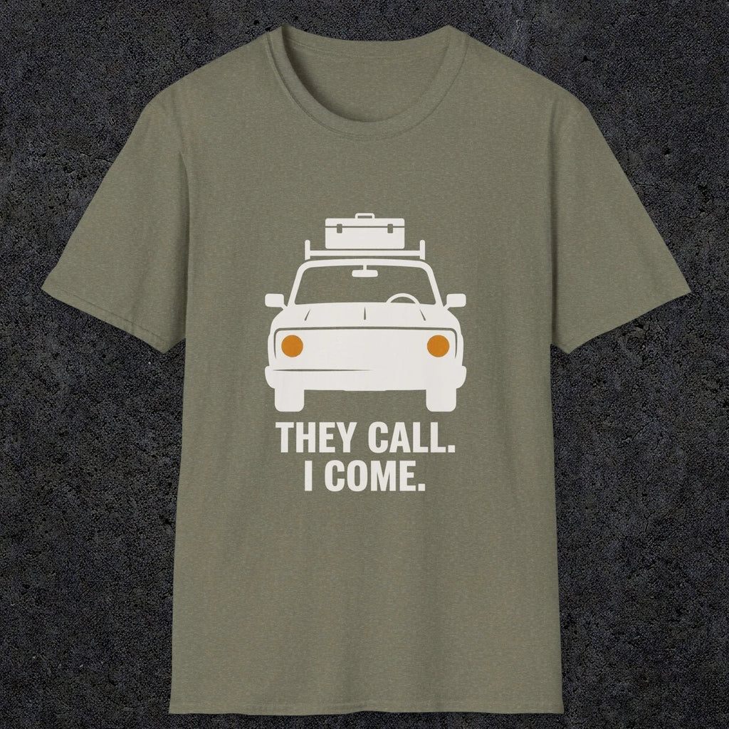 0137 They Call I Come | Funny Dad T-Shirt | RustyDad