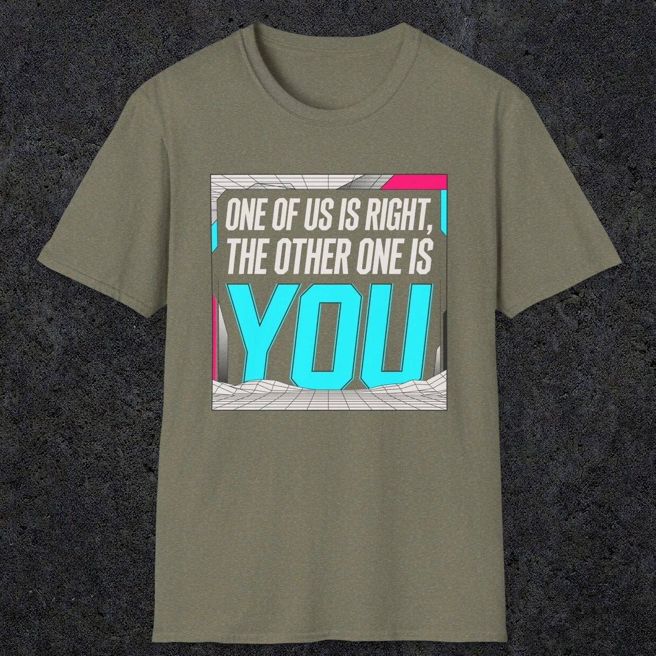 0435 One Of Us Is Right. The Other One Is You | Funny Dad T-Shirt | RustyDad