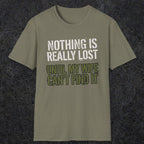 0578 Nothing Is Really Lost | Funny Dad T-Shirt | RustyDad