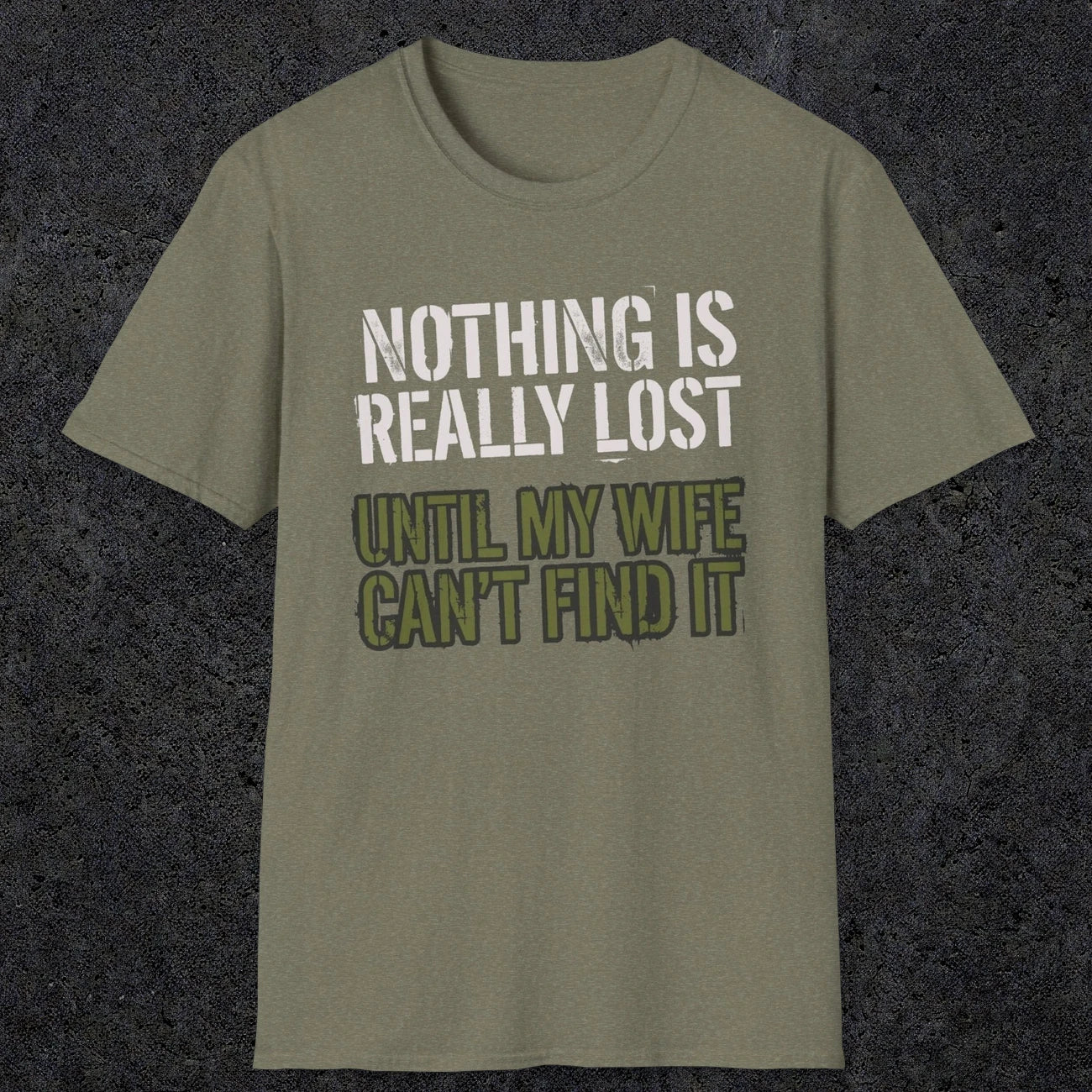 0578 Nothing Is Really Lost | Funny Dad T-Shirt | RustyDad
