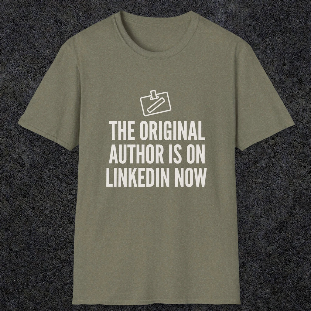 0127 The Original Author Is On Linkedin Now | Funny Dad T-Shirt | RustyDad