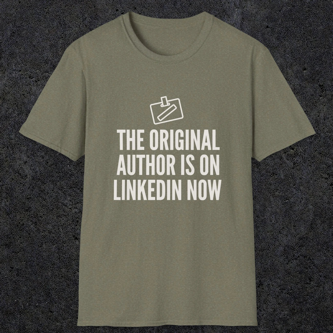 0127 The Original Author Is On Linkedin Now | Funny Dad T-Shirt | RustyDad