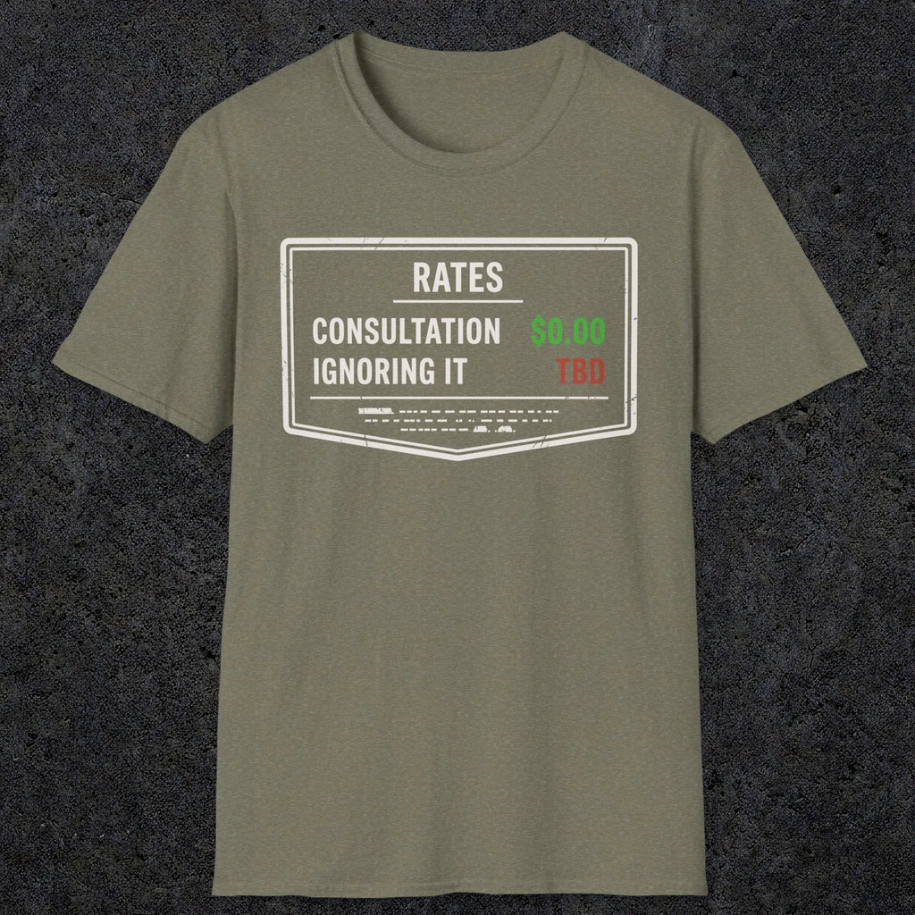 0163 Consultation: Free. Ignoring It: TBD | Funny Dad T-Shirt | RustyDad