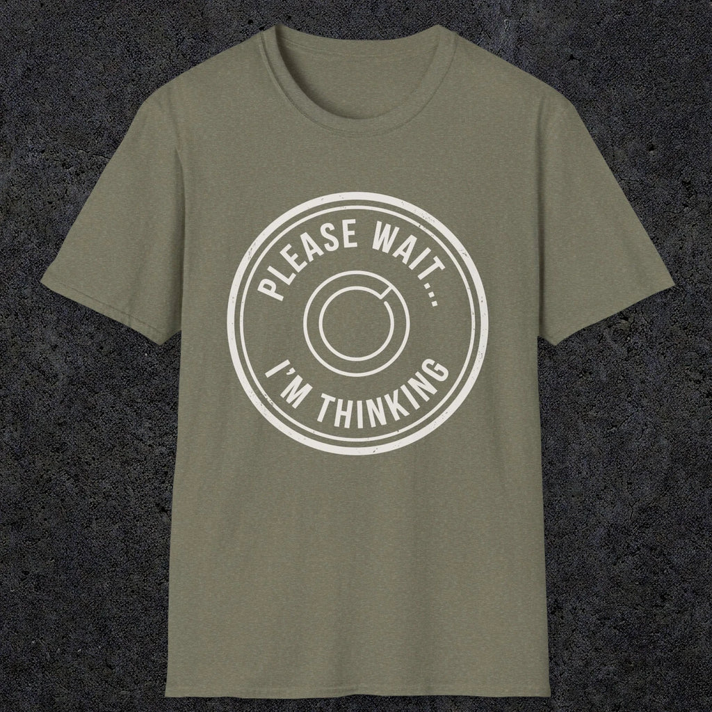 0362 Please Wait ... Im Thinking | Funny Dad T-Shirt | RustyDad