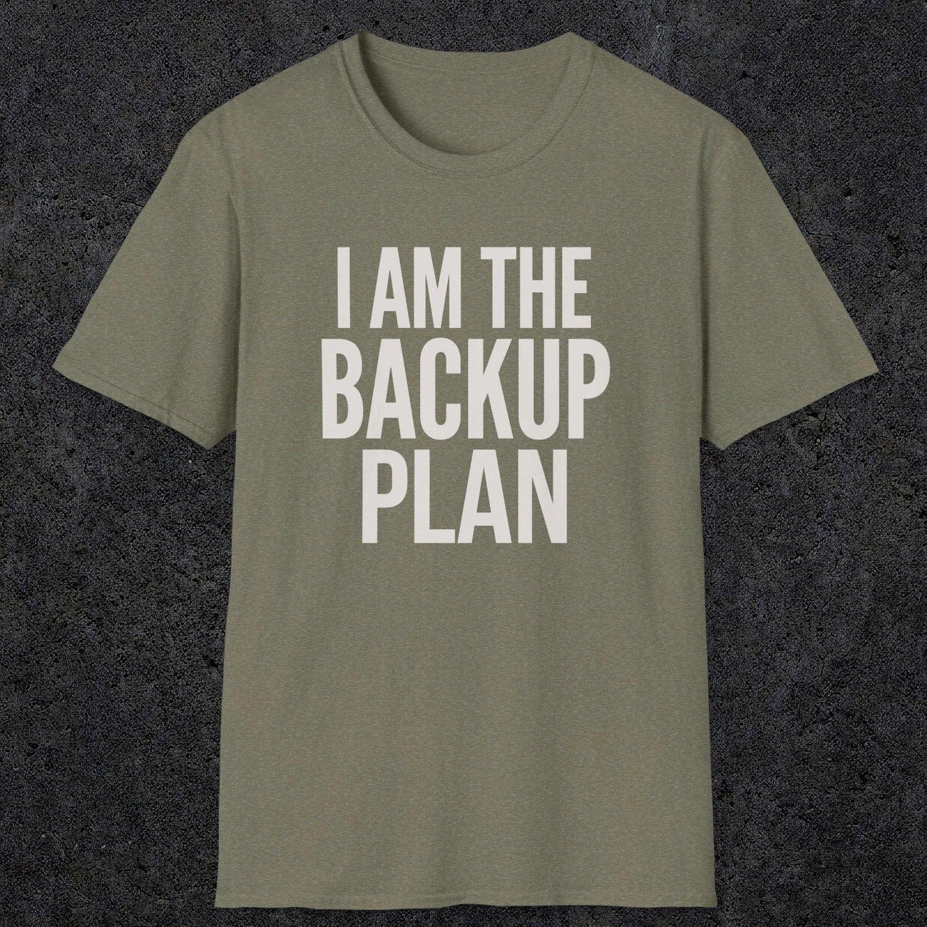 0597 I Am the Backup Plan | Dad T-Shirt | RustyDad