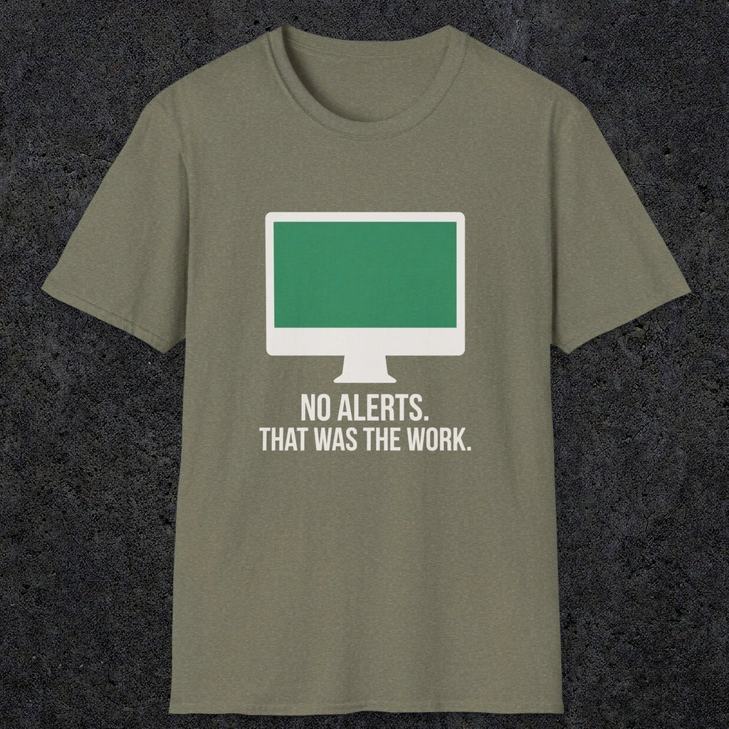0122 No Alerts That Was The Work | Funny Dad T-Shirt | RustyDad