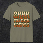 0511 Shhh No One Cares | Funny Dad T-Shirt | RustyDad