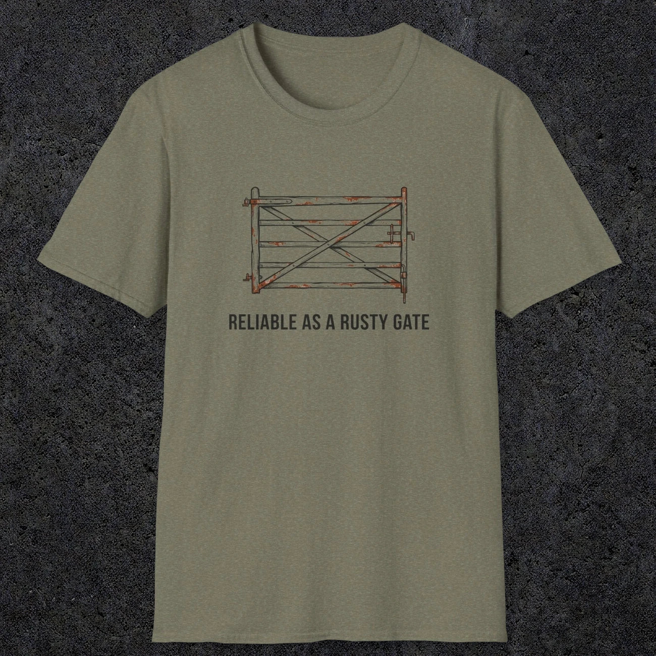 074 Reliable as a rusty gate | Funny Dad T-Shirt | RustyDad