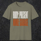 0354 Body Present. Mind Garage | Funny Dad T-Shirt | RustyDad