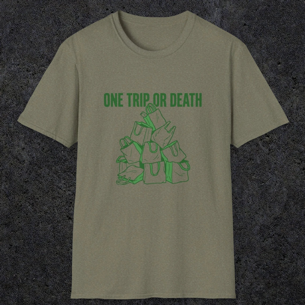 0093 One trip or death | Funny Dad T-Shirt | RustyDad