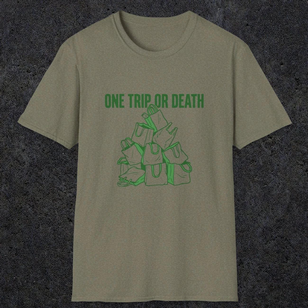 0093 One trip or death | Funny Dad T-Shirt | RustyDad