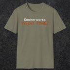 0541 Known Worse. What Time? | Funny Dad T-Shirt | RustyDad