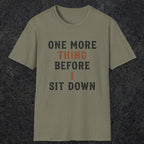 0025 One more thing before i sit down | Funny Dad T-Shirt | RustyDad