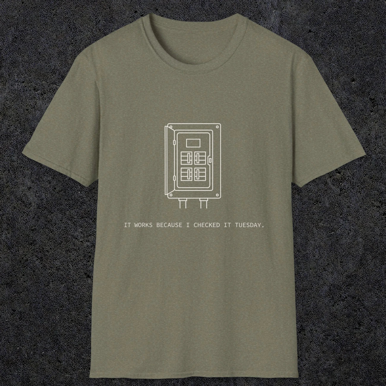 0098 It Works Because I Checked It Tuesday | Funny Dad T-Shirt | RustyDad