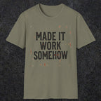 0023 made it work somehow | Funny Dad T-Shirt | RustyDad