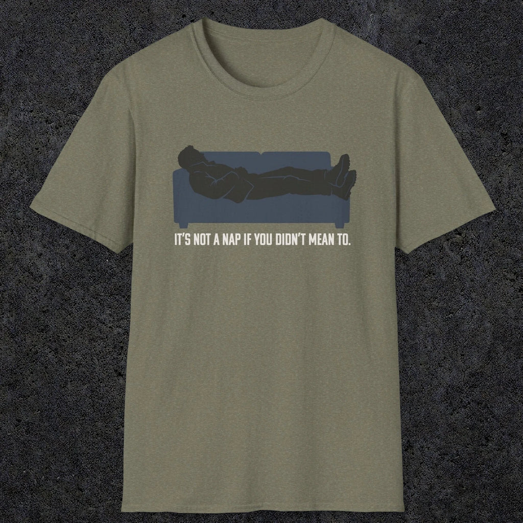 0217 Its Not A Nap If You Didnt Mean To | Funny Dad T-Shirt | RustyDad