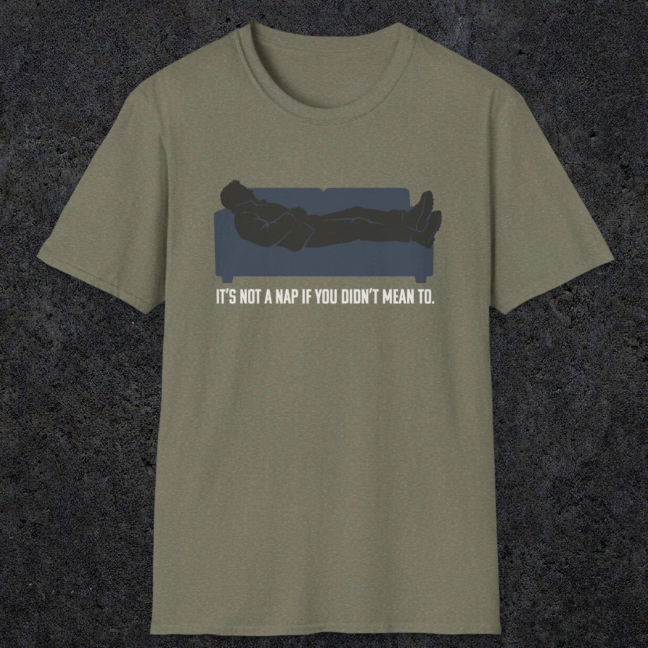 0217 Its Not A Nap If You Didnt Mean To | Funny Dad T-Shirt | RustyDad