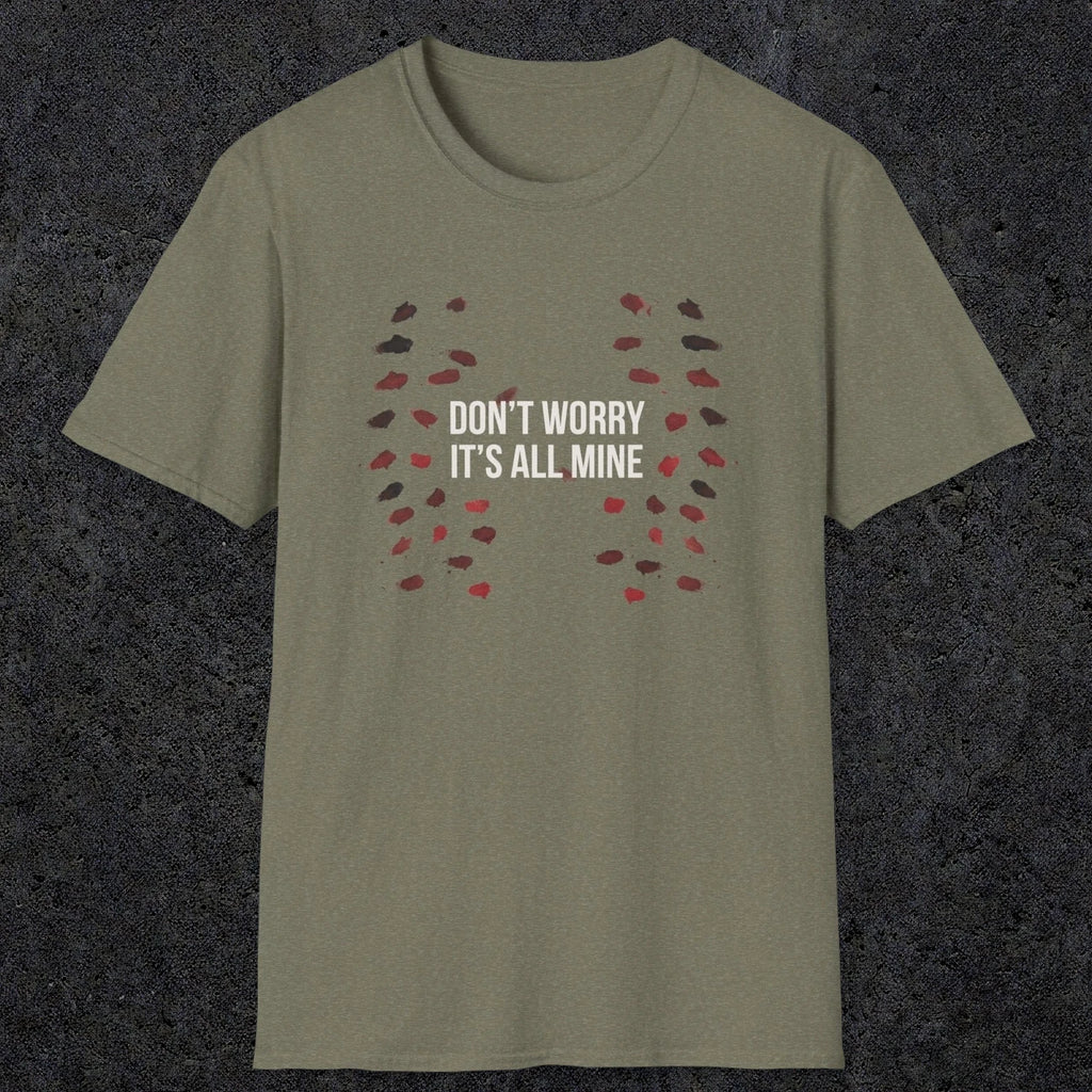 0246 Don't Worry, Its All Mine | Funny Dad T-Shirt | RustyDad