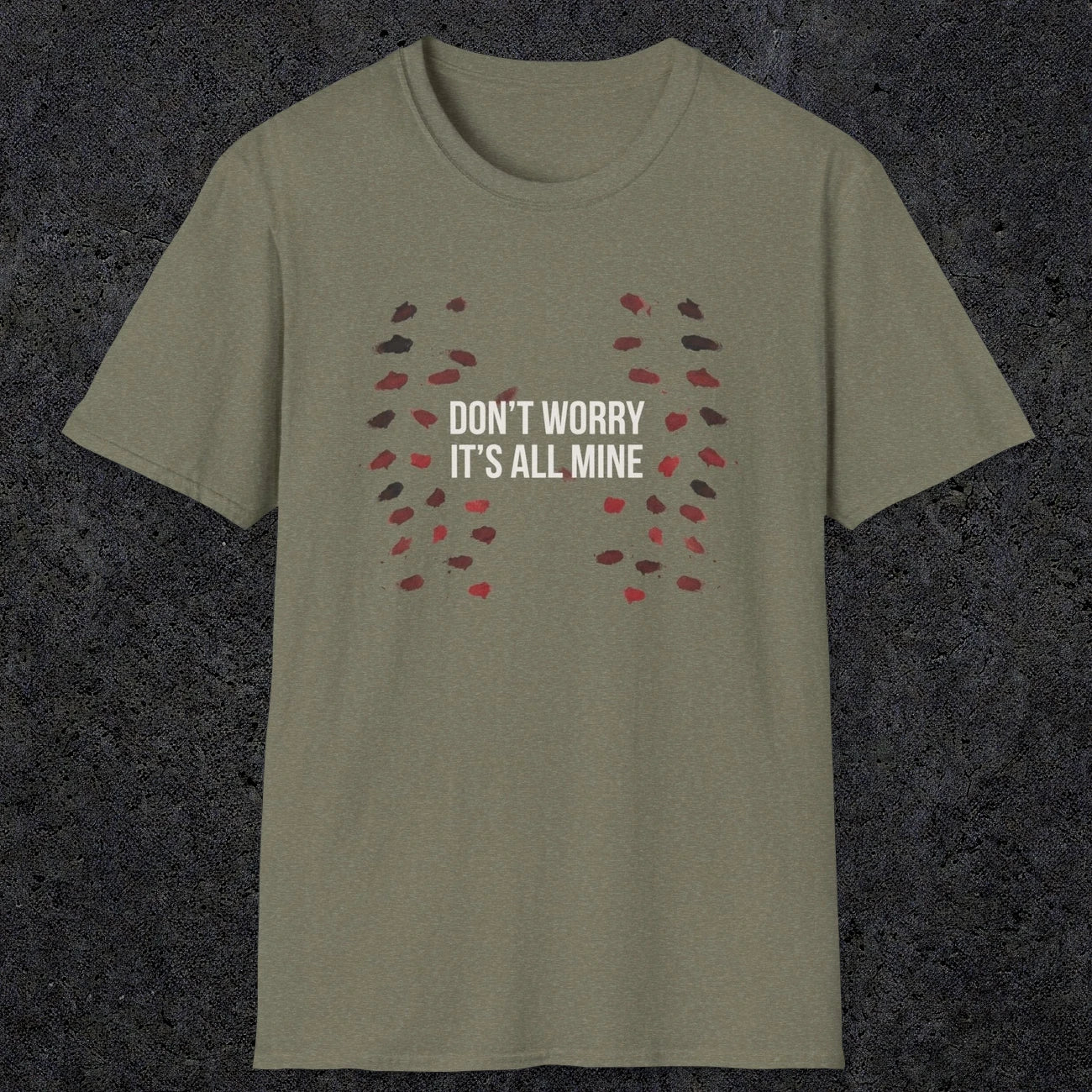 0246 Don't Worry, Its All Mine | Funny Dad T-Shirt | RustyDad
