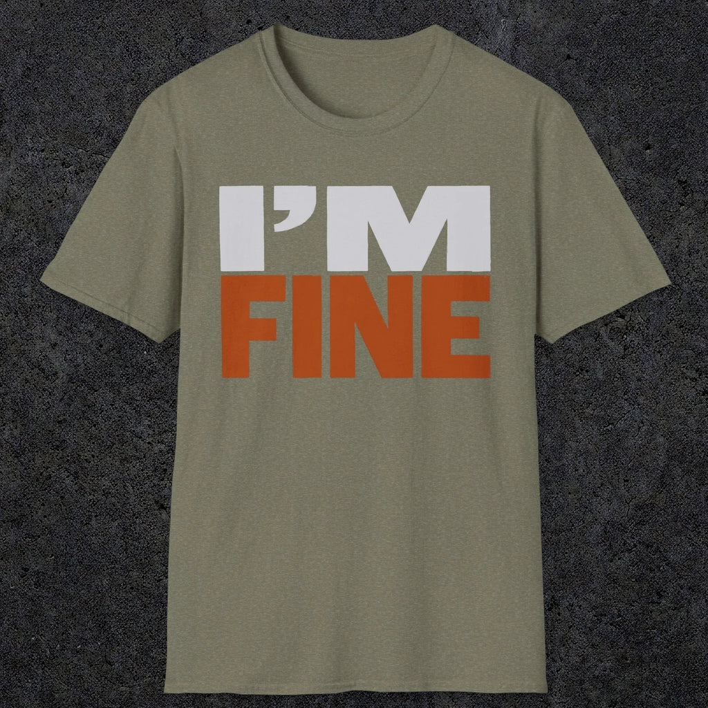 0492 I'M Fine | Funny Dad T-Shirt | RustyDad
