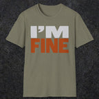 0492 I'M Fine | Funny Dad T-Shirt | RustyDad