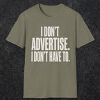 0151 I Dont Advertise I Dont Have To | Funny Dad T-Shirt | RustyDad