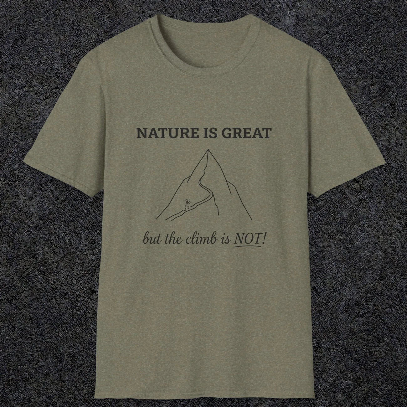 0103 Nature is great, but the climb is not | Funny Dad T-Shirt | RustyDad