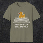 0116 Year Eighteen Still The Duck | Funny Dad T-Shirt | RustyDad
