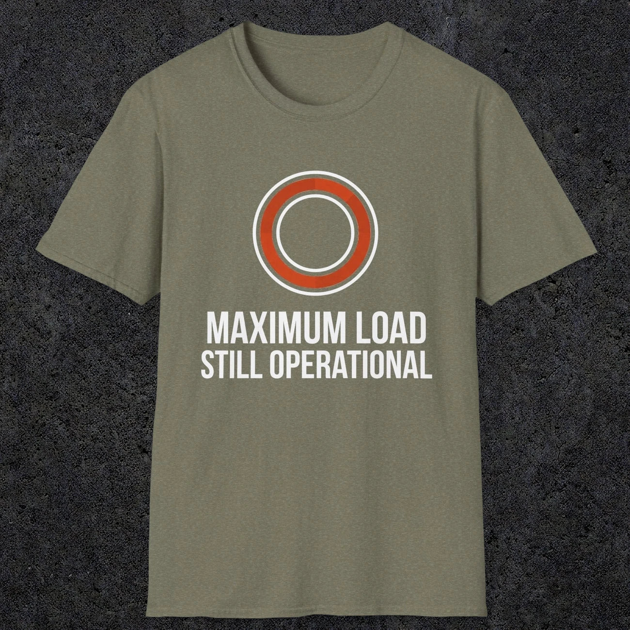 0332 Maximum Load, Still Operational | Funny Dad T-Shirt | RustyDad