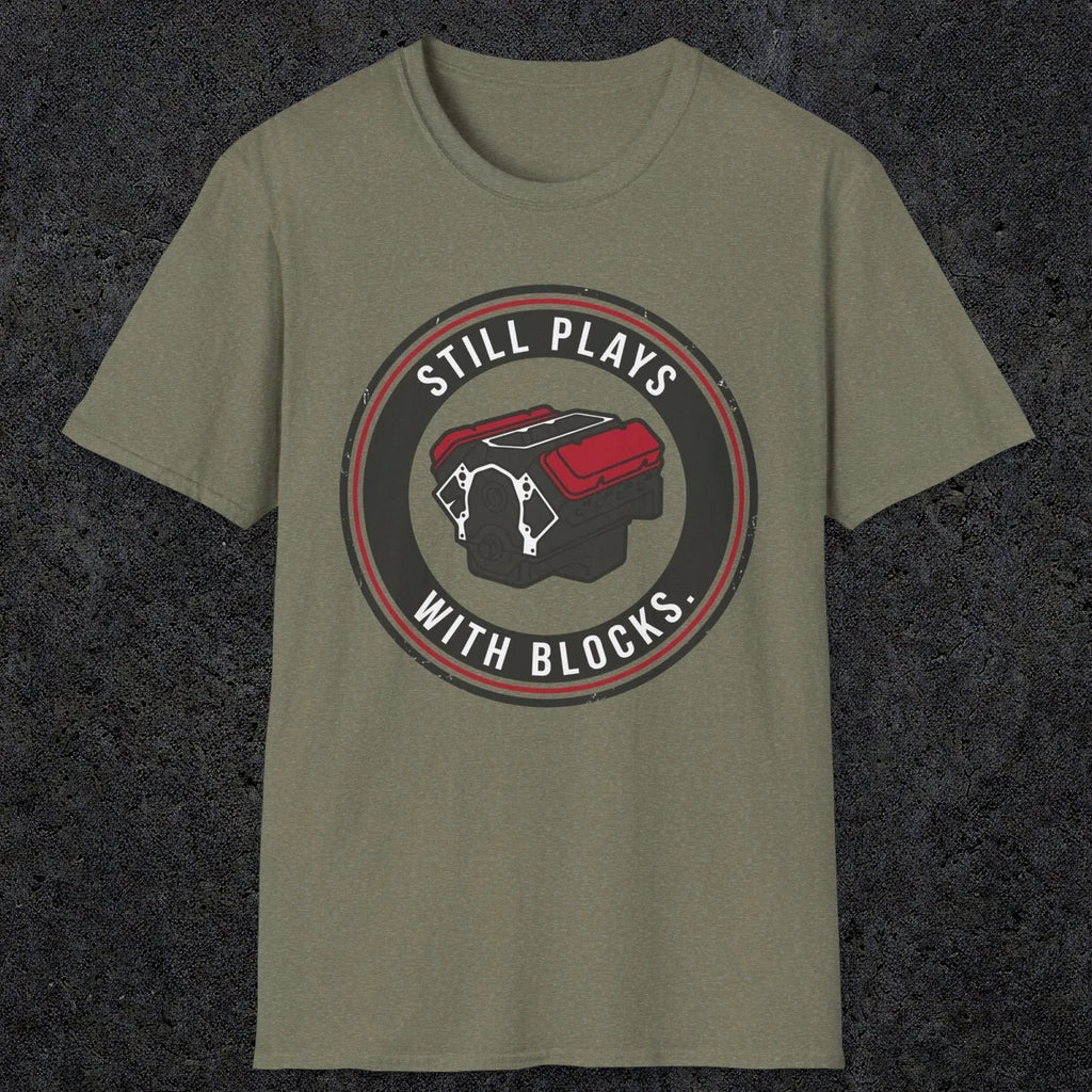 0563 Still Plays With Blocks. | Funny Dad T-Shirt | RustyDad