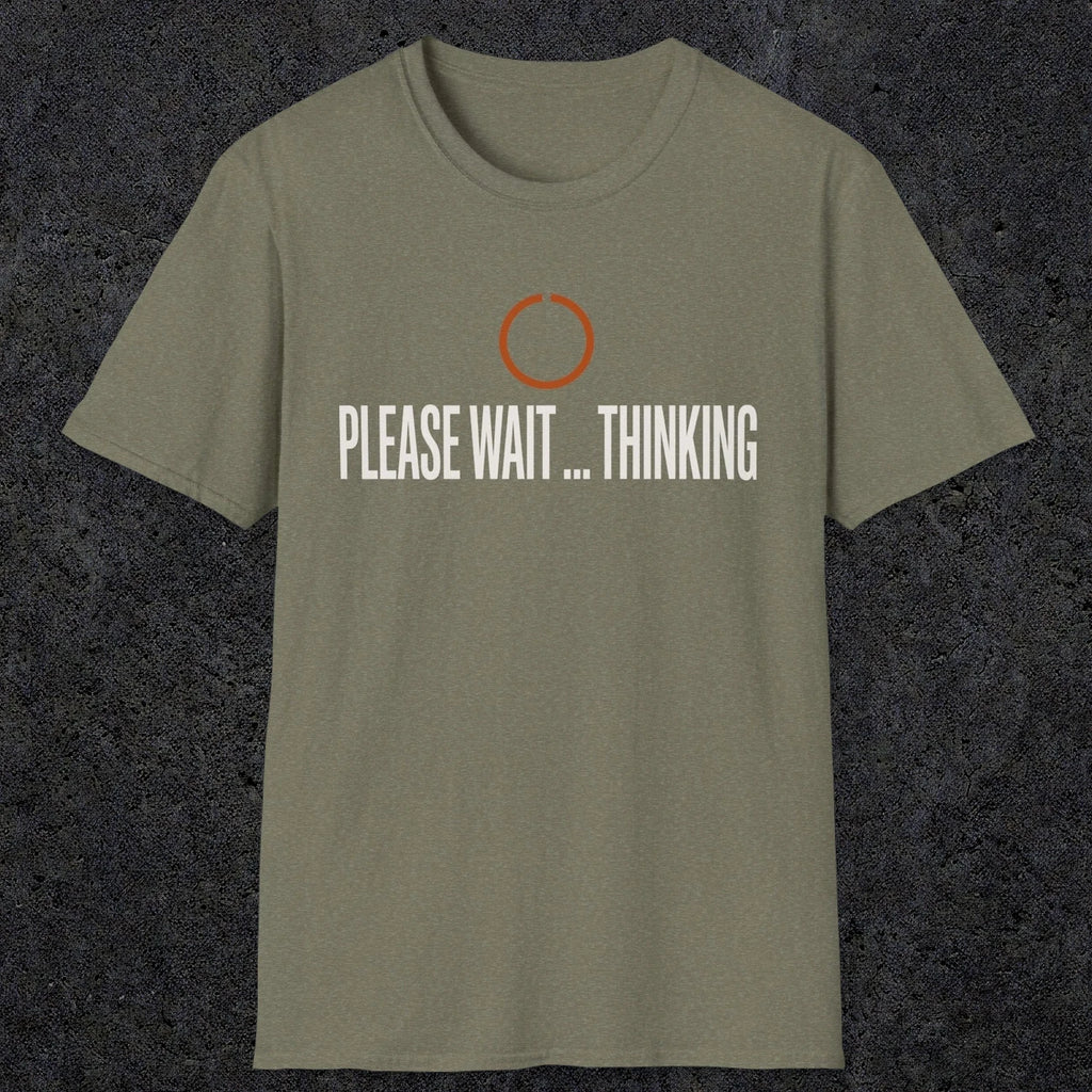 0361 Please Wait...Thinking | Funny Dad T-Shirt | RustyDad