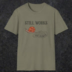 0096 Still works, just slower | Funny Dad T-Shirt | RustyDad