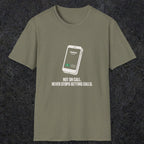 0131 Not On Call Never Stops Getting Calls | Funny Dad T-Shirt | RustyDad