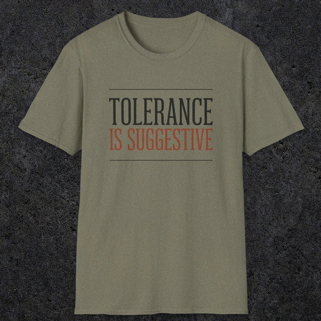 0032 Tolerance is suggestive | Funny Dad T-Shirt | RustyDad