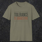 0032 Tolerance is suggestive | Funny Dad T-Shirt | RustyDad