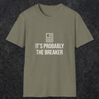 0133 Its Probably The Breaker | Funny Dad T-Shirt | RustyDad