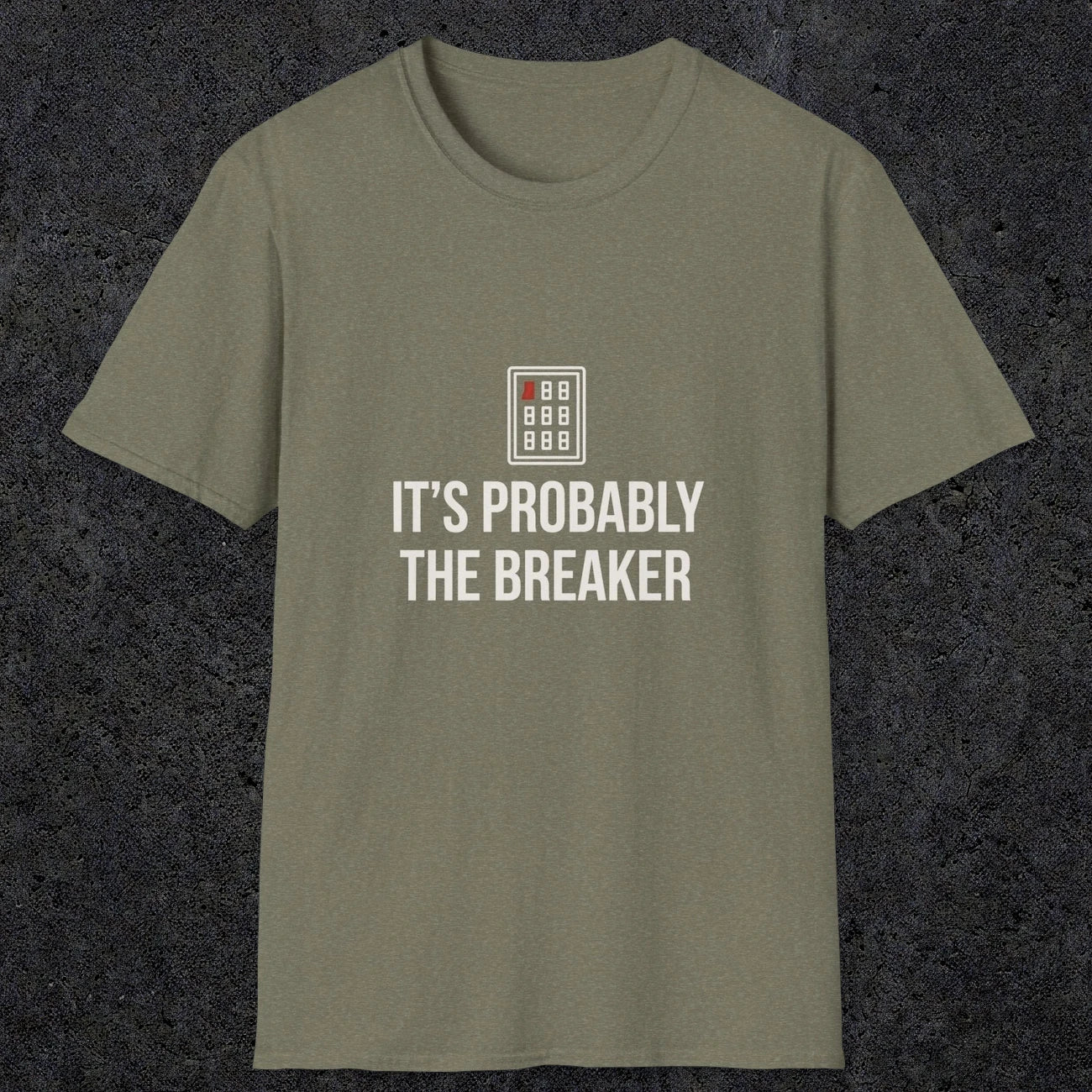 0133 Its Probably The Breaker | Funny Dad T-Shirt | RustyDad