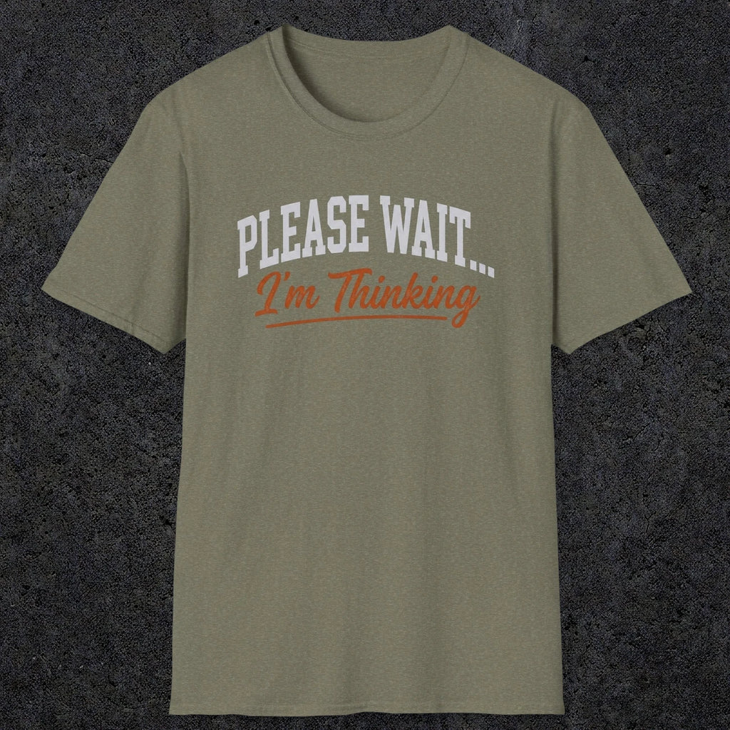 0368 Please Wait ... I'M Thinking | Funny Dad T-Shirt | RustyDad