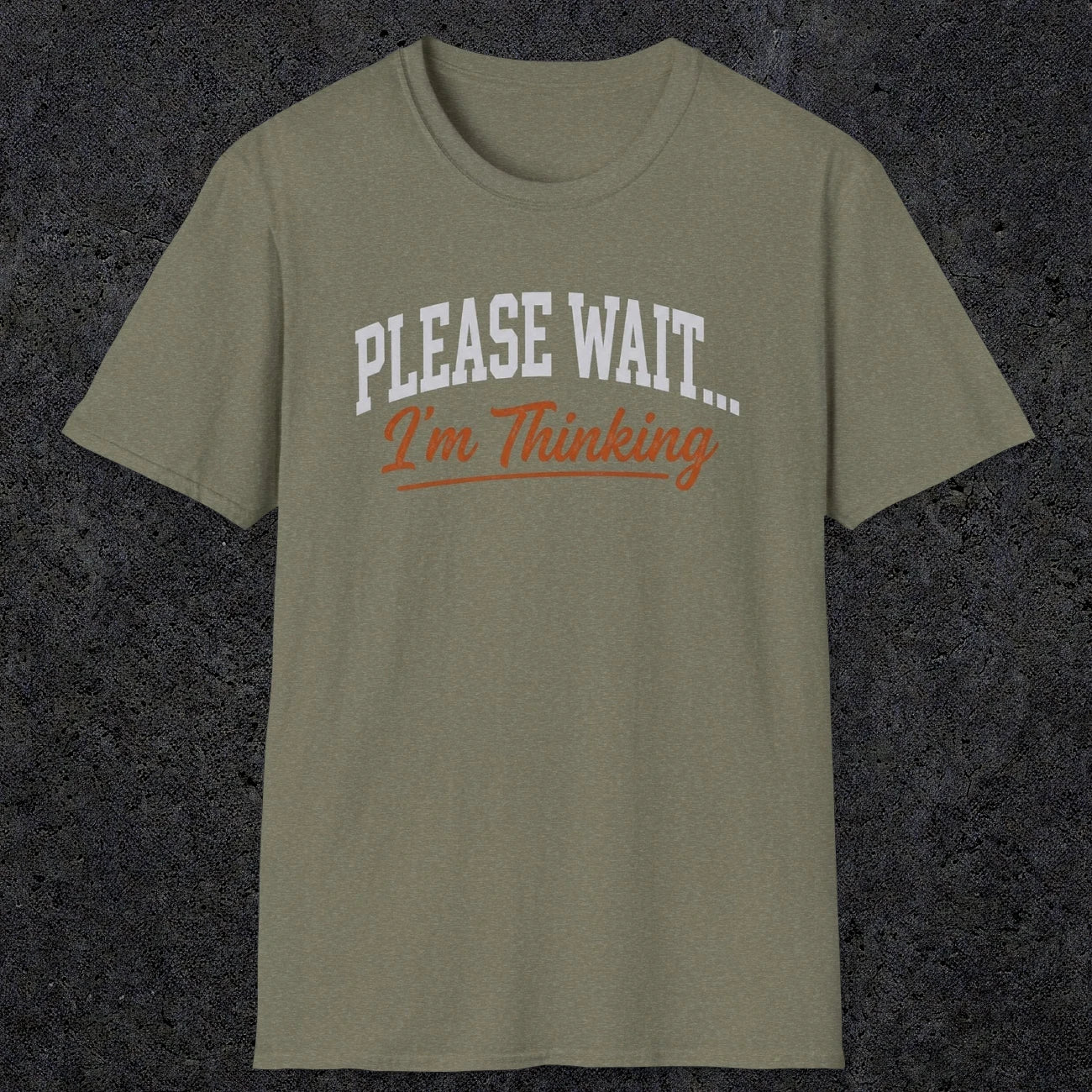 0368 Please Wait ... I'M Thinking | Funny Dad T-Shirt | RustyDad