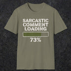 0397 Sarcastic Comment Loading | Funny Dad T-Shirt | RustyDad