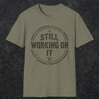 0021 Still working on it | Funny Dad T-Shirt | RustyDad
