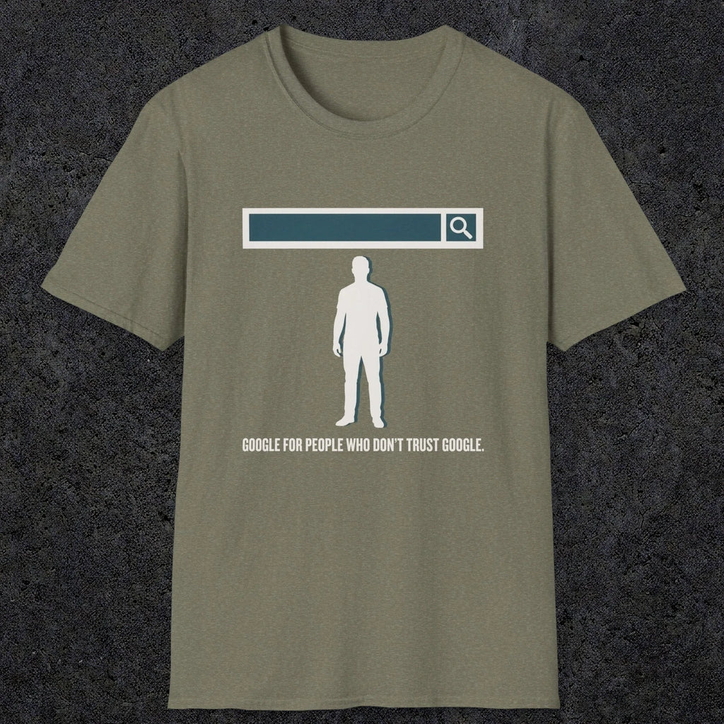 0138 Google For People Who Dont Trust Google | Funny Dad T-Shirt | RustyDad