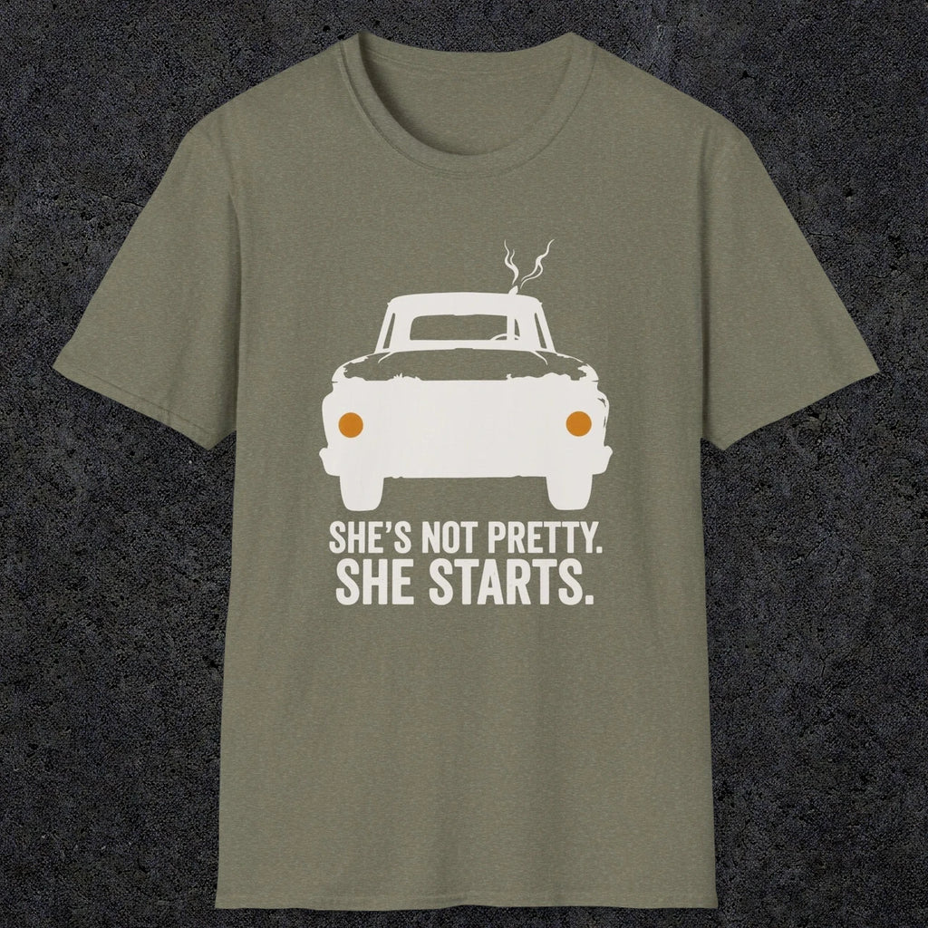 0167 Shes Not Pretty. She Starts | Funny Dad T-Shirt | RustyDad