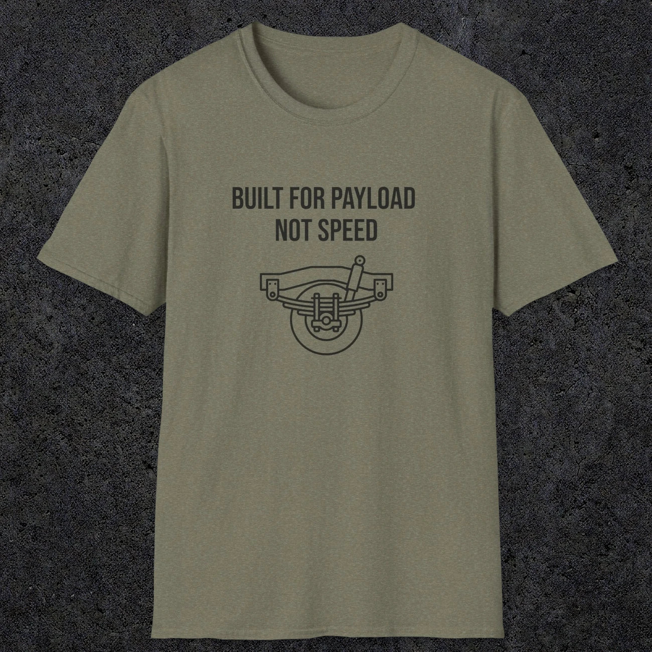 046 Built For Payload Not Speed | Funny Dad T-Shirt | RustyDad