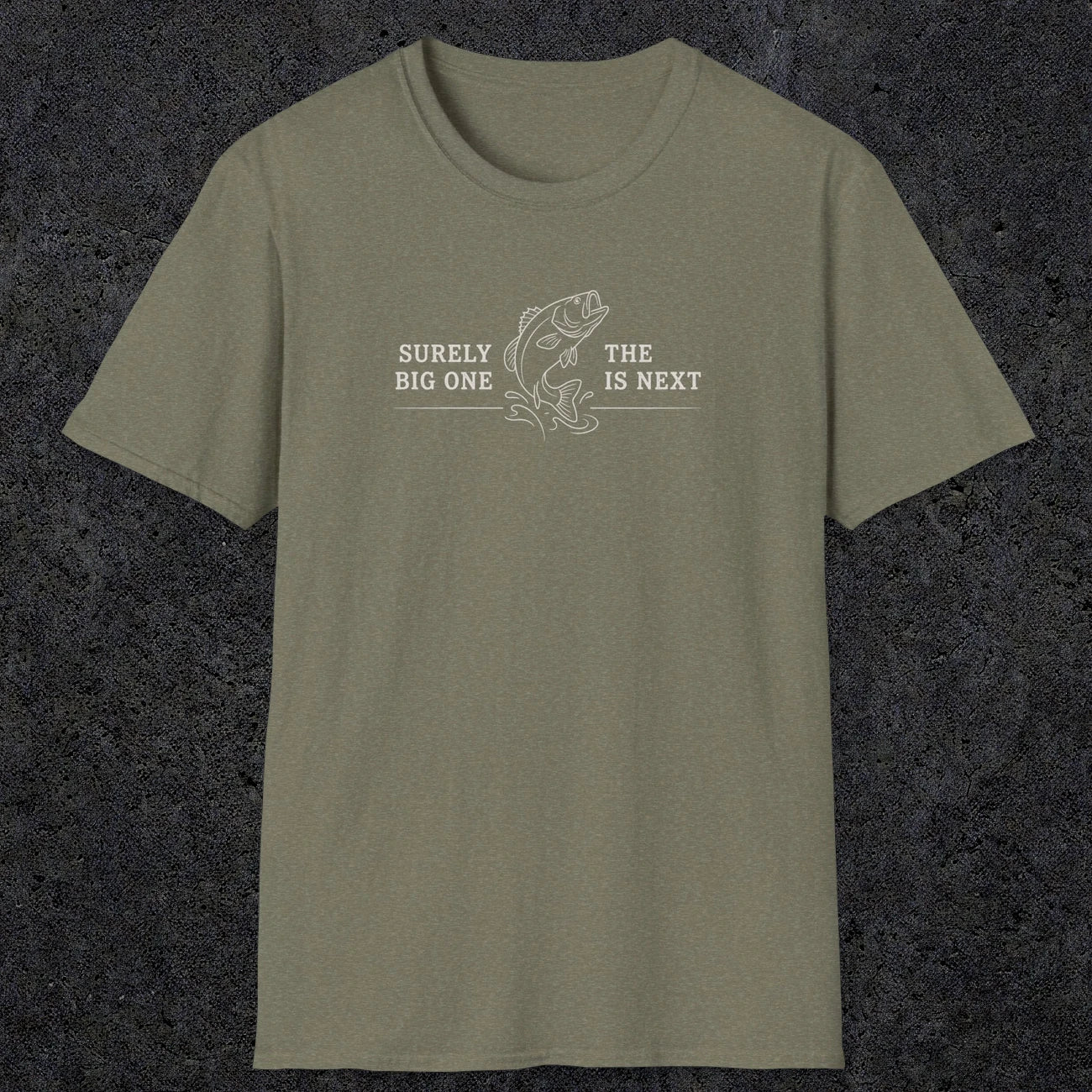 0672 Surely The Big One Is Next | Funny Dad T-Shirt | RustyDad
