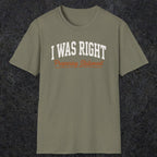 0405 I Was Right Preparing Statement | Funny Dad T-Shirt | RustyDad