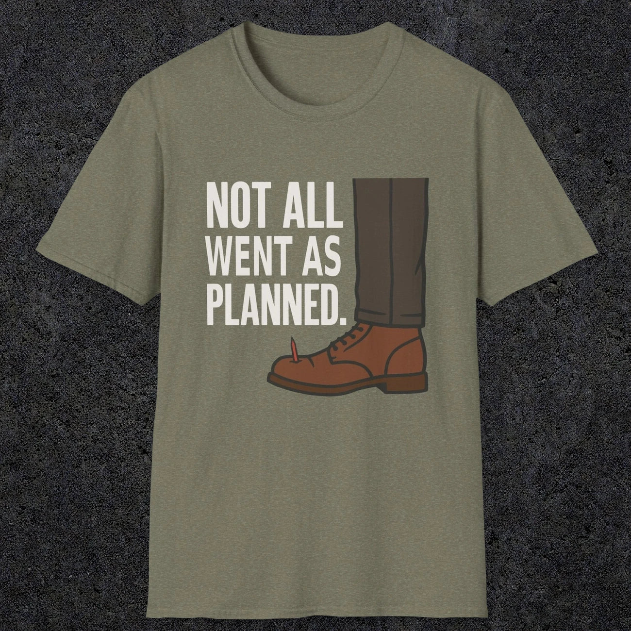 0249 Not All Went As Planned | Funny Dad T-Shirt | RustyDad