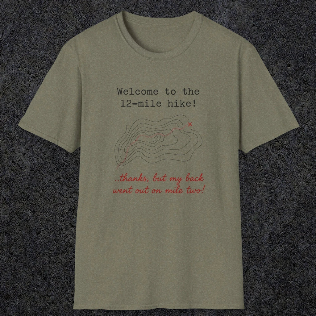 0114 Welcome to the 12-mile .. thanks but my back went out on mile two | Funny Dad T-Shirt | RustyDad