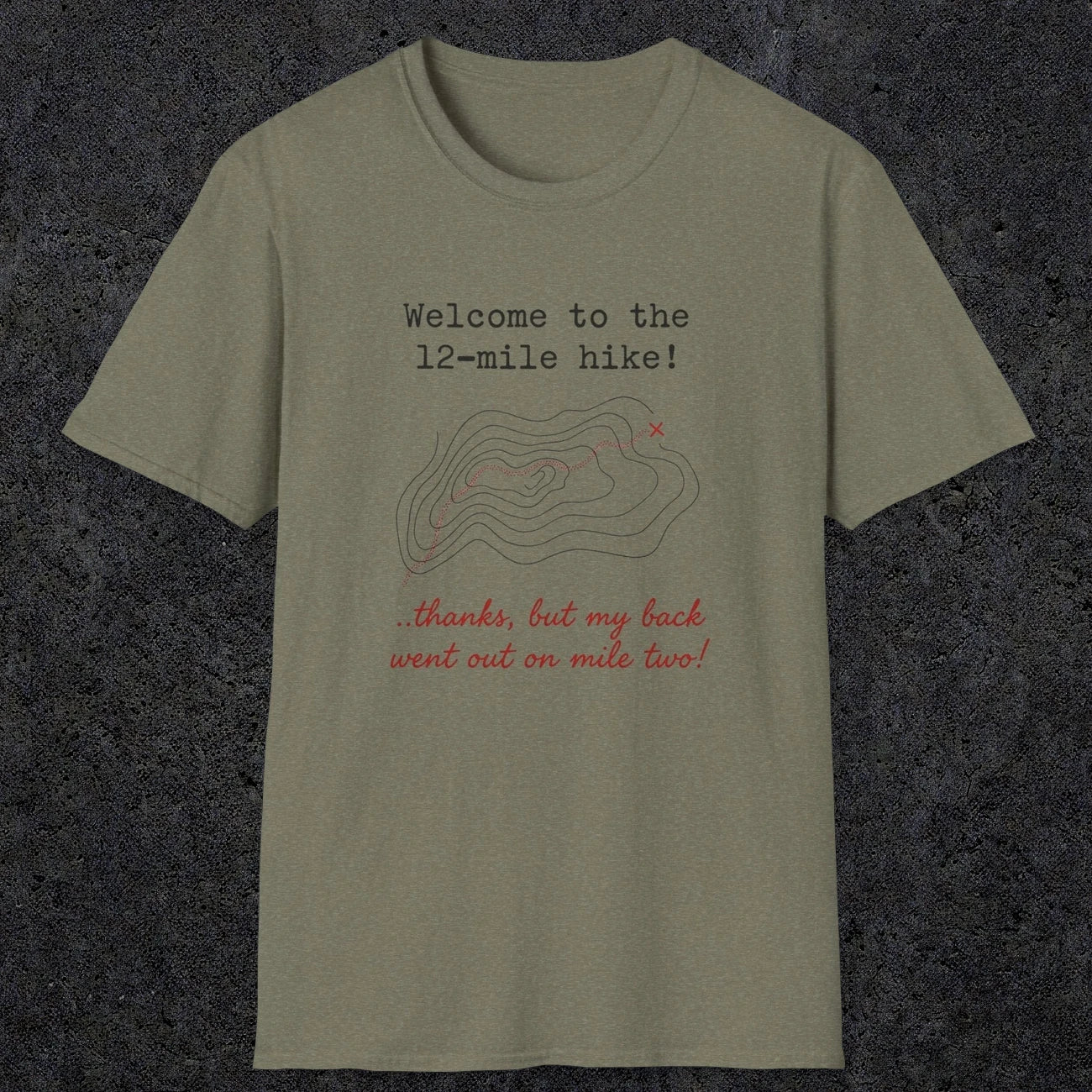 0114 Welcome to the 12-mile .. thanks but my back went out on mile two | Funny Dad T-Shirt | RustyDad