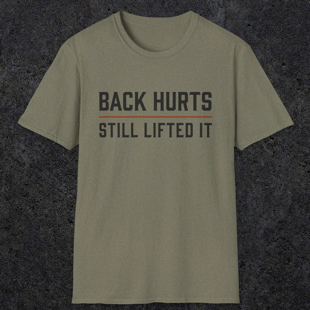 0024 Back hurts Still lifted it | Funny Dad T-Shirt | RustyDad